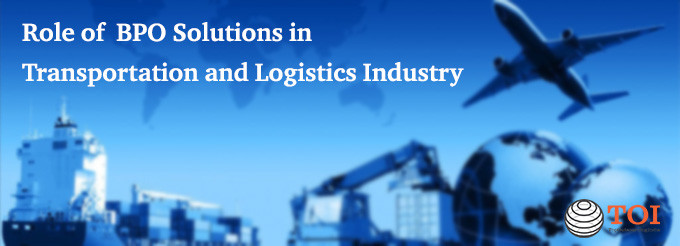 Role of BPO Solutions in Transportation and Logistics Industry
