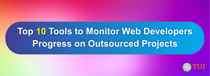 Top 10 Tools to Monitor Web Developers Progress on Outsourced Projects